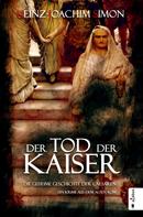 Heinz-Joachim Simon: Der Tod der Kaiser. Die geheime Geschichte der Caesaren ★★★★