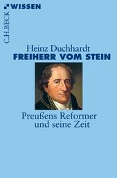 Freiherr vom Stein - Preußens Reformer und seine Zeit