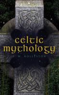 T. W. Rolleston: Celtic Mythology 