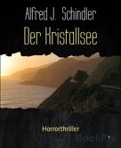 Alfred J. Schindler: Der Kristallsee ★★★
