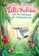 Nina Petrick: Lilli Kolibri (Band 2) - Die Verwandlung der Königspalmen ★★★★★