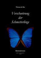 Thomas de Bur: Verschwörung der Schmetterlinge 