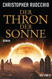 Der Thron der Sonne - Roman
