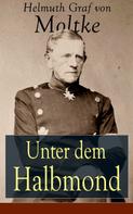 Helmuth Graf von Moltke: Unter dem Halbmond ★★★★★