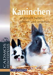 Kaninchen - Artgerecht halten, pflegen und verstehen