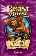 Adam Blade: Beast Quest (Band 12) - Trillion, Tyrann der Wildnis ★★★★