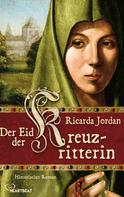 Ricarda Jordan: Der Eid der Kreuzritterin ★★★★