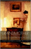 Laura Elizabeth Howe Richards: Grandmother 