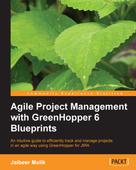 Jaibeer Malik: Agile Project Management with GreenHopper 6 Blueprints 