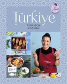 Aynur Sahin: Türkiye – Türkisch kochen ★★★★