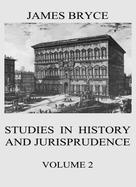 James Bryce: Studies in History and Jurisprudence, Vol. 2 