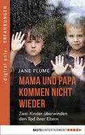 Jane Plume: Mama und Papa kommen nicht wieder ★★★★