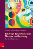 Jochen Schweitzer: Lehrbuch der systemischen Therapie und Beratung I 