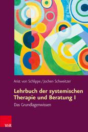 Lehrbuch der systemischen Therapie und Beratung I - Das Grundlagenwissen