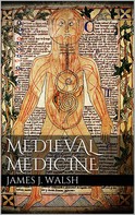 James J. Walsh: Medieval Medicine 