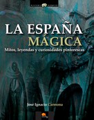 José Ignacio Carmona Sánchez: La España mágica 