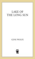 Gene Wolfe: Lake of the Long Sun 
