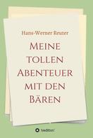 Hans-Werner Reuter: Meine tollen Abenteuer mit den BÄREN 