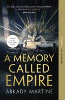Arkady Martine: A Memory Called Empire ★★★★