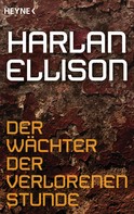 Harlan Ellison: Der Wächter der verlorenen Stunde ★★★★