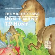 The Mighty Claws Don't Want To Hunt