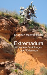 Extremadura - und andere Erzählungen aus Südeuropa