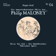 Die haarsträubenden Fälle des Philip Maloney, No.64 - Billy the Kid, Der Raubüberfall, Tödliches Spiel