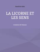 Sandrine Adso: La Licorne Et Les Sens 