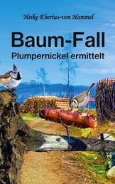 Baum-Fall - Plumpernickel ermittelt