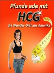 Pfunde ade mit HGC - das Wunder Diät aus Amerika