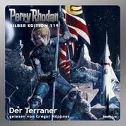 Perry Rhodan Silber Edition 119: Der Terraner - Perry Rhodan-Zyklus "Die Kosmische Hanse" - Komplettversion