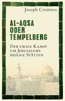 Joseph Croitoru: Al-Aqsa oder Tempelberg 