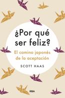 Scott Haas: ¿Por qué ser feliz? 