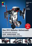 Matthias Paul Scholz: Das EV3 Roboter Universum 
