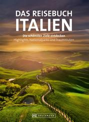 Das Reisebuch Italien - Die schönsten Ziele entdecken – Highlights, Nationalparks und Traumstraßen