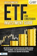 World of Finance: Der ultimative ETF FÜR EINSTEIGER Investment Guide: Wie Sie in ETFs clever investieren und enorme Gewinne erzielen können - Mit dem praxisnahen Leitfaden in kürzester Zeit zum Profi an der Bö 