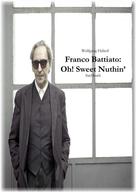 Wolfgang Haberl: Franco Battiato: Oh! Sweet Nuthin' 