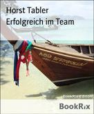 Horst Tabler: Erfolgreich im Team 
