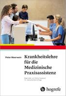 Peter Meerwein: Krankheitslehre für die Medizinische Praxisassistenz 