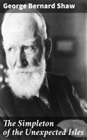 George Bernard Shaw: The Simpleton of the Unexpected Isles 
