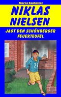 Marco Banholzer: Niklas Nielsen jagt den Schönberger Feuerteufel 
