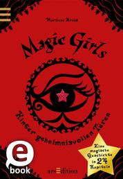 Magic Girls. Hinter geheimnisvollen Türen (Magic Girls) - Eine magische Geschichte in 24 Kapiteln