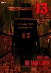 13 SHADOWS, Band 22: DIE MAKABREN - Horror aus dem Apex-Verlag!