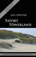 Jan Zweyer: Tatort Töwerland 