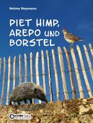 Helma Heymann: Piet Himp, Arepo und Borstel 