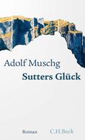 Adolf Muschg: Sutters Glück 