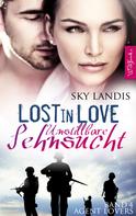Sky Landis: Lost in Love - Unstillbare Sehnsucht: Agent Lovers Band 4 ★★★★★