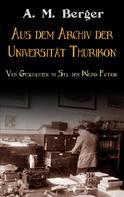 A. M. Berger: Aus dem Archiv der Universität Thurikon 