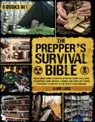 Liam Long: The Prepper’s Survival Bible 