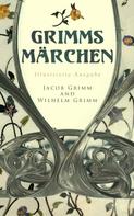 Brüder Grimm: Grimms Märchen (Illustrierte Ausgabe) ★★